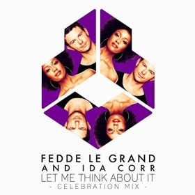 FEDDE LE GRAND AND IDA CORR - LET ME THINK ABOUT IT (CELEBRATION MIX)